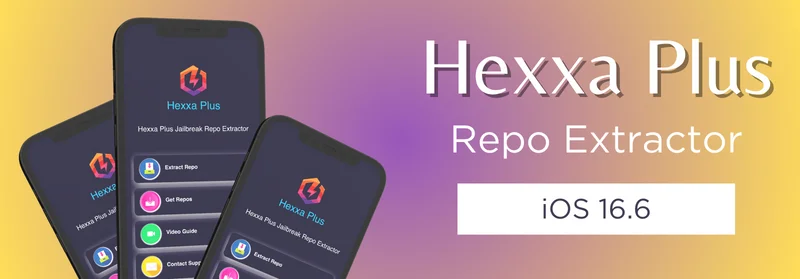 Hexxa Plus Repo Extractor iOS 16.6